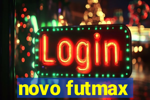 novo futmax